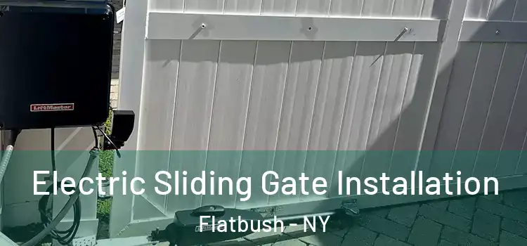 Electric Sliding Gate Installation Flatbush - NY