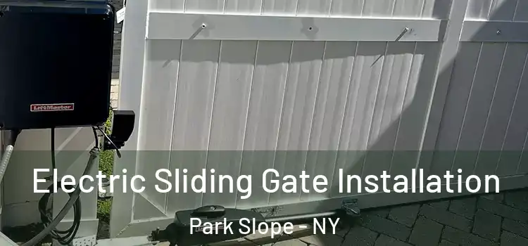 Electric Sliding Gate Installation Park Slope - NY