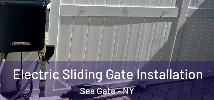 Electric Sliding Gate Installation Sea Gate - NY