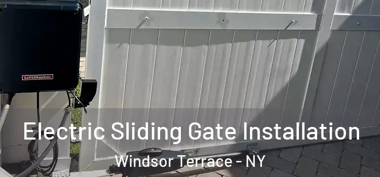 Electric Sliding Gate Installation Windsor Terrace - NY