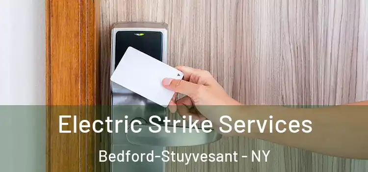 Electric Strike Services Bedford-Stuyvesant - NY