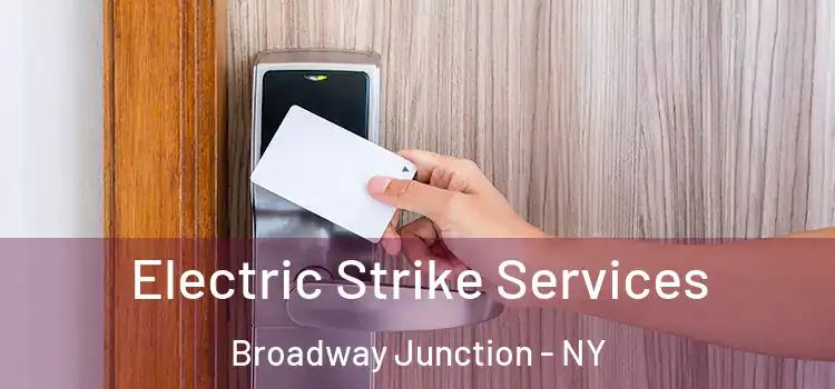 Electric Strike Services Broadway Junction - NY