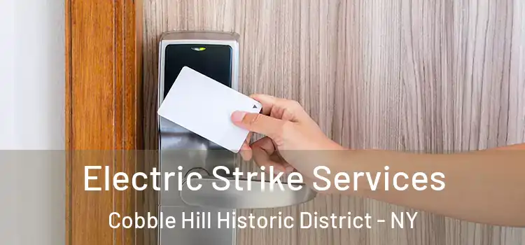 Electric Strike Services Cobble Hill Historic District - NY