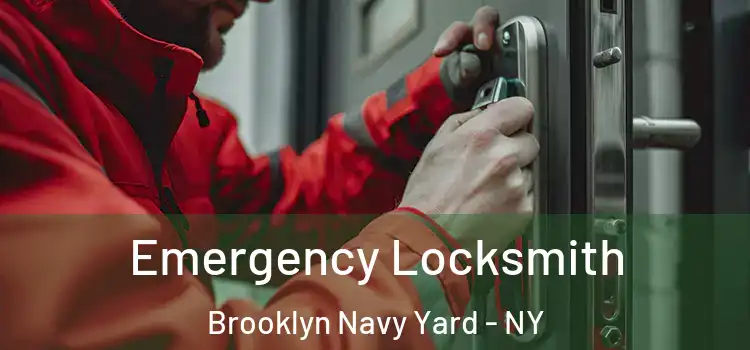Emergency Locksmith Brooklyn Navy Yard - NY