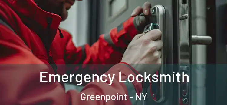 Emergency Locksmith Greenpoint - NY