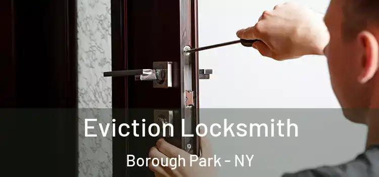 Eviction Locksmith Borough Park - NY