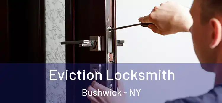 Eviction Locksmith Bushwick - NY