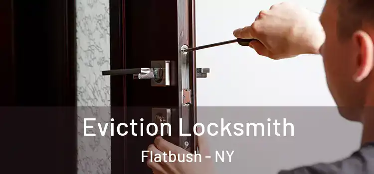 Eviction Locksmith Flatbush - NY
