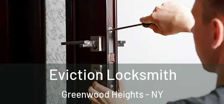  Eviction Locksmith Greenwood Heights - NY