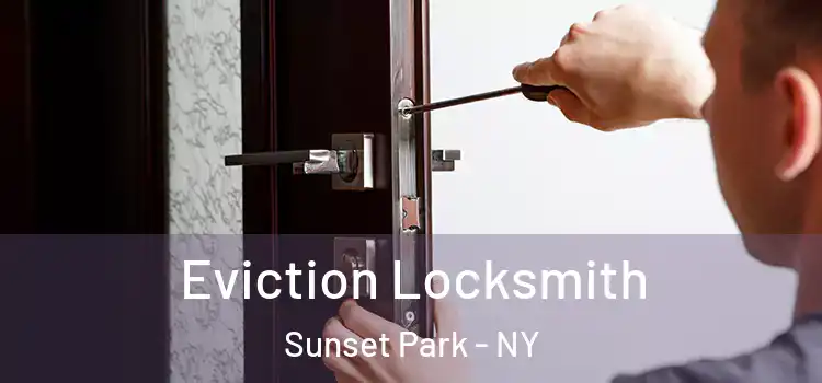 Eviction Locksmith Sunset Park - NY