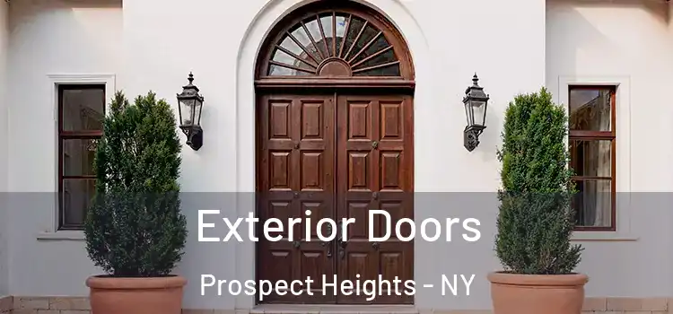 Exterior Doors Prospect Heights - NY