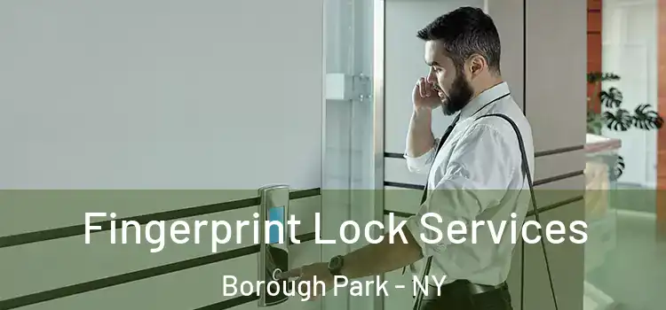 Fingerprint Lock Services Borough Park - NY