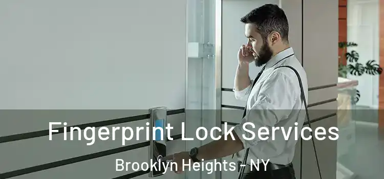 Fingerprint Lock Services Brooklyn Heights - NY