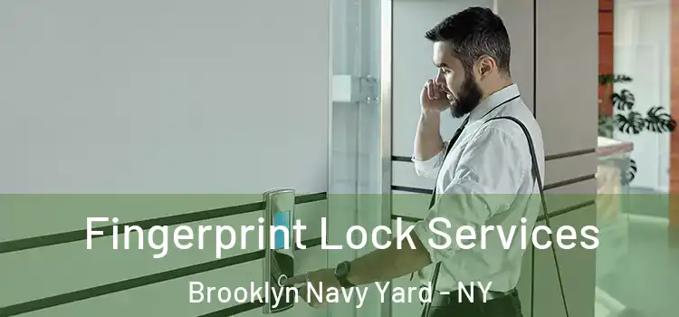 Fingerprint Lock Services Brooklyn Navy Yard - NY
