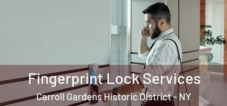  Fingerprint Lock Services Carroll Gardens Historic District - NY