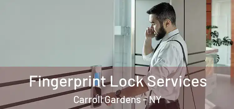 Fingerprint Lock Services Carroll Gardens - NY