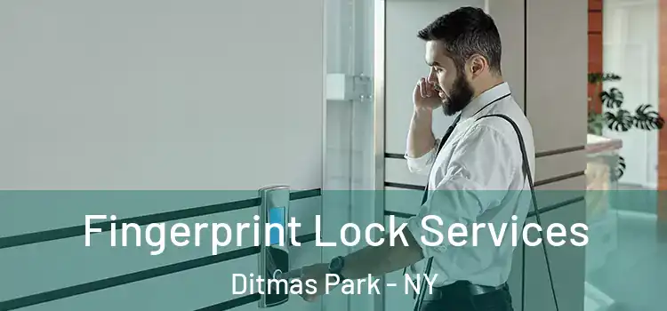 Fingerprint Lock Services Ditmas Park - NY