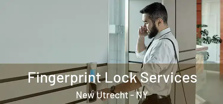 Fingerprint Lock Services New Utrecht - NY