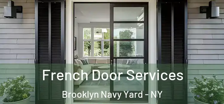 French Door Services Brooklyn Navy Yard - NY