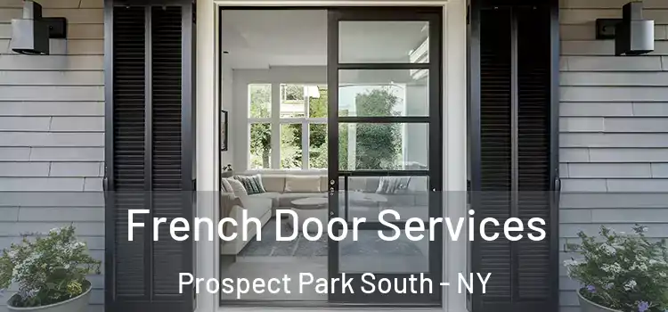 French Door Services Prospect Park South - NY