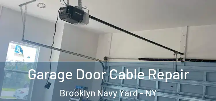  Garage Door Cable Repair Brooklyn Navy Yard - NY