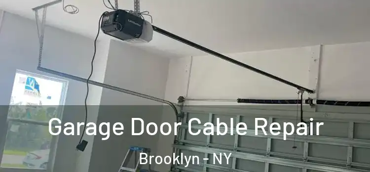  Garage Door Cable Repair Brooklyn - NY