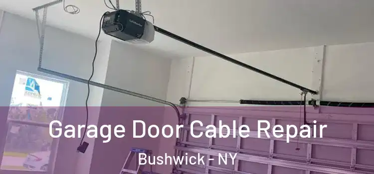  Garage Door Cable Repair Bushwick - NY