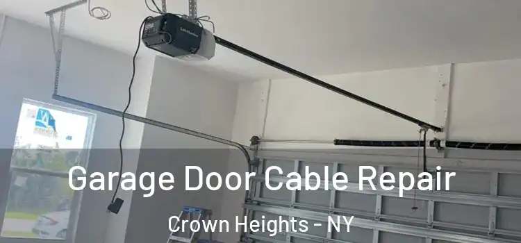  Garage Door Cable Repair Crown Heights - NY