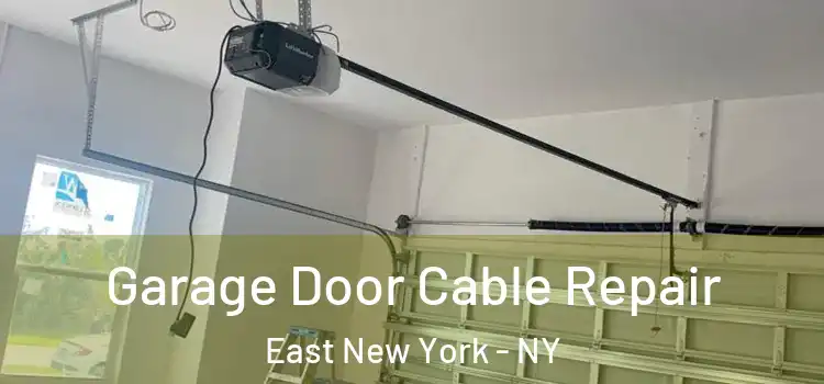  Garage Door Cable Repair East New York - NY