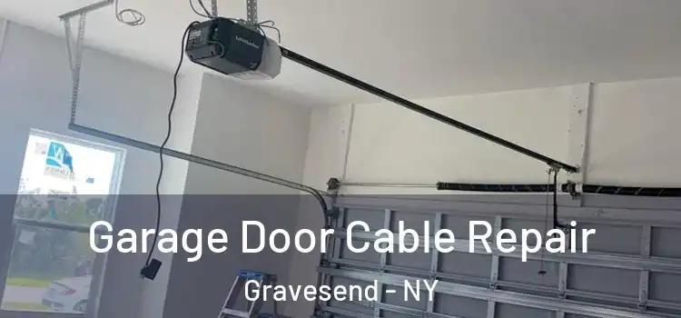  Garage Door Cable Repair Gravesend - NY