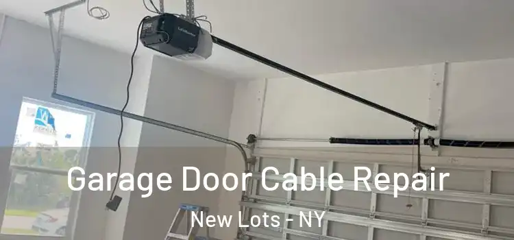  Garage Door Cable Repair New Lots - NY