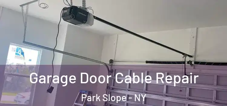  Garage Door Cable Repair Park Slope - NY