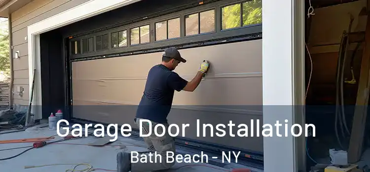  Garage Door Installation Bath Beach - NY