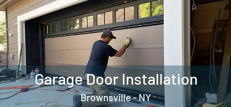  Garage Door Installation Brownsville - NY