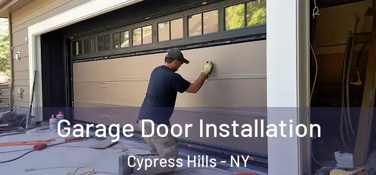  Garage Door Installation Cypress Hills - NY