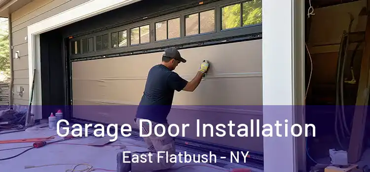  Garage Door Installation East Flatbush - NY