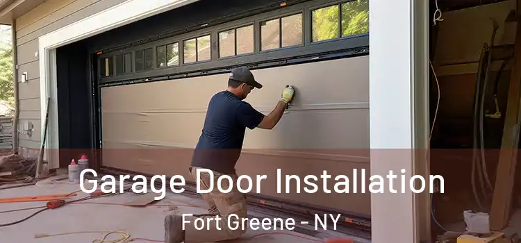  Garage Door Installation Fort Greene - NY