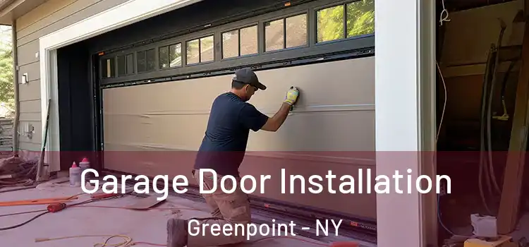  Garage Door Installation Greenpoint - NY