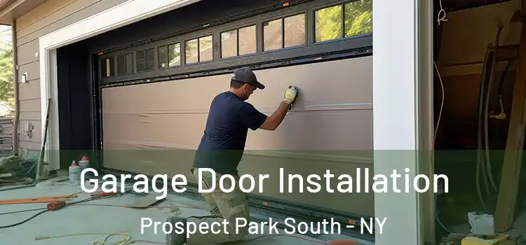  Garage Door Installation Prospect Park South - NY