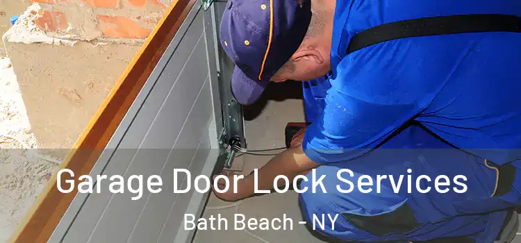  Garage Door Lock Services Bath Beach - NY