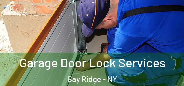 Garage Door Lock Services Bay Ridge - NY