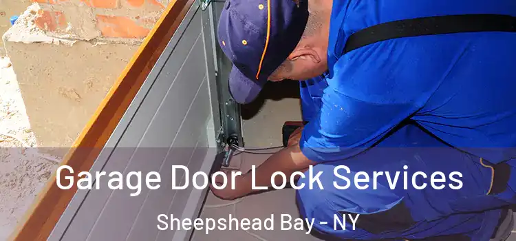  Garage Door Lock Services Sheepshead Bay - NY