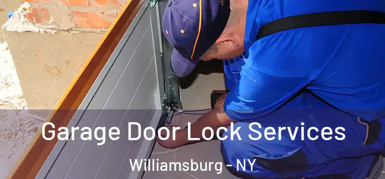  Garage Door Lock Services Williamsburg - NY