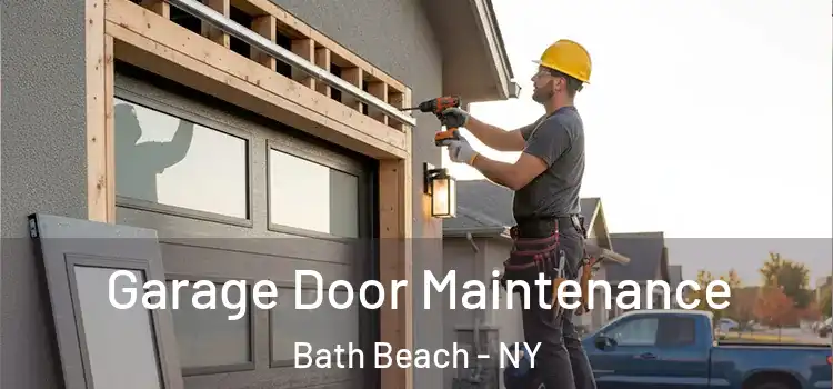  Garage Door Maintenance Bath Beach - NY