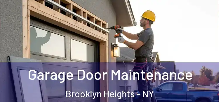 Garage Door Maintenance Brooklyn Heights - NY