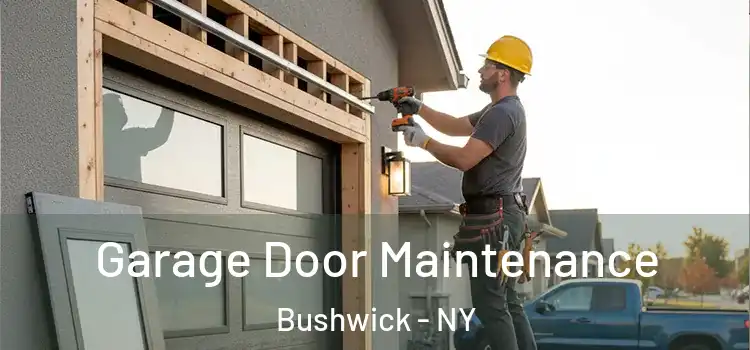 Garage Door Maintenance Bushwick - NY