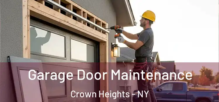 Garage Door Maintenance Crown Heights - NY
