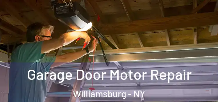  Garage Door Motor Repair Williamsburg - NY