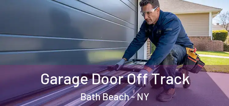 Garage Door Off Track Bath Beach - NY