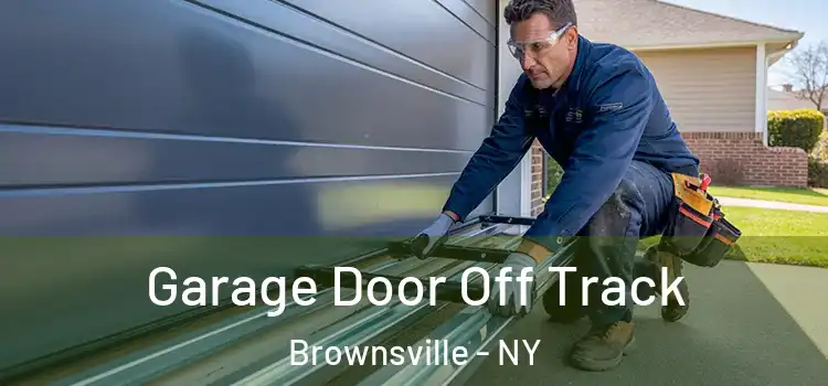  Garage Door Off Track Brownsville - NY